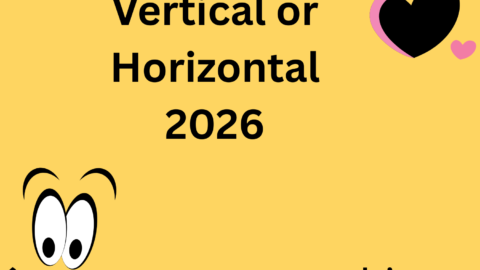 Vertical or Horizontal