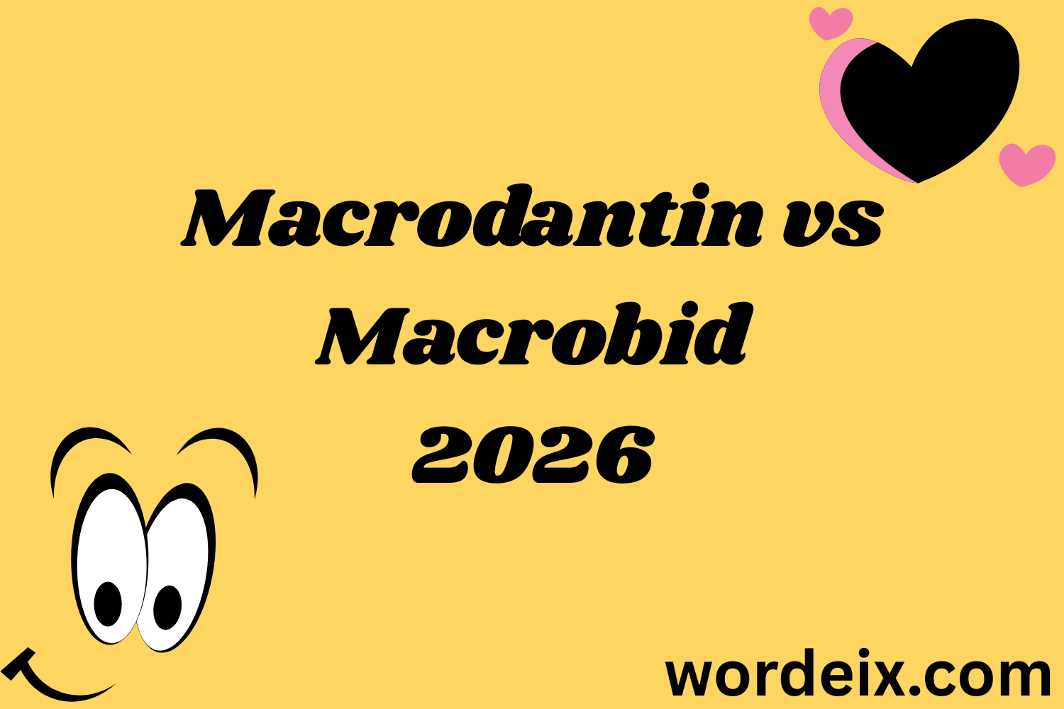 Macrodantin vs Macrobid Simple Clear Differences Explained 2026